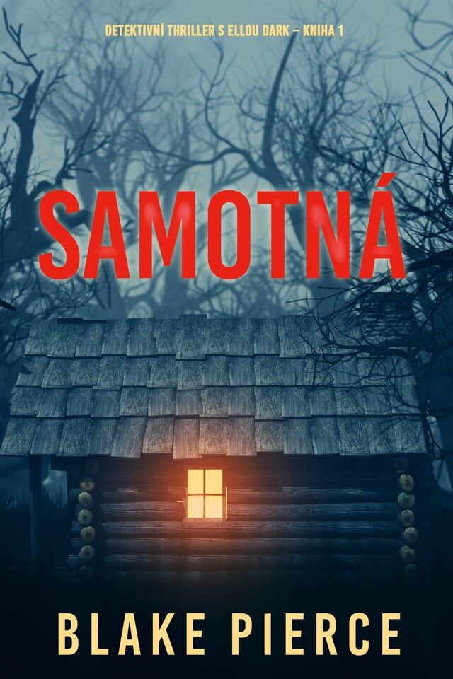 Book cover for Samotná (detektivní thriller s Ellou Dark – kniha 1.)