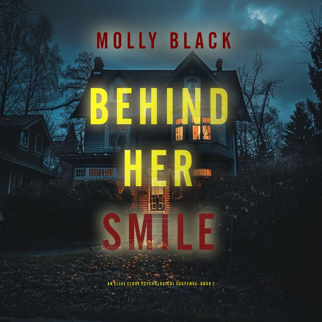 Portada de libro para Behind Her Smile (An Elise Close Psychological Thriller—Book Two) An enthralling psychological thriller brimming with unforeseen twists