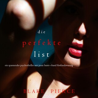 Die Perfekte List (Ein spannender Psychothriller mit Jessie Hunt—Band Fünfundzwanzig) als Hörbuch