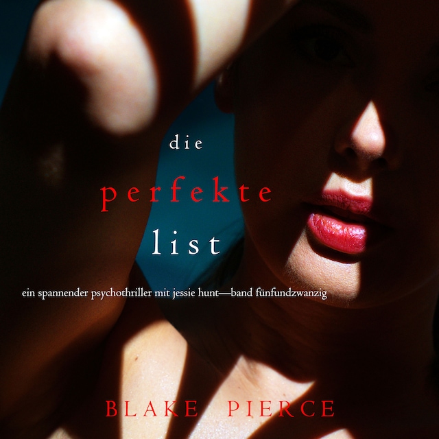 Portada de libro para Die Perfekte List (Ein spannender Psychothriller mit Jessie Hunt—Band Fünfundzwanzig)