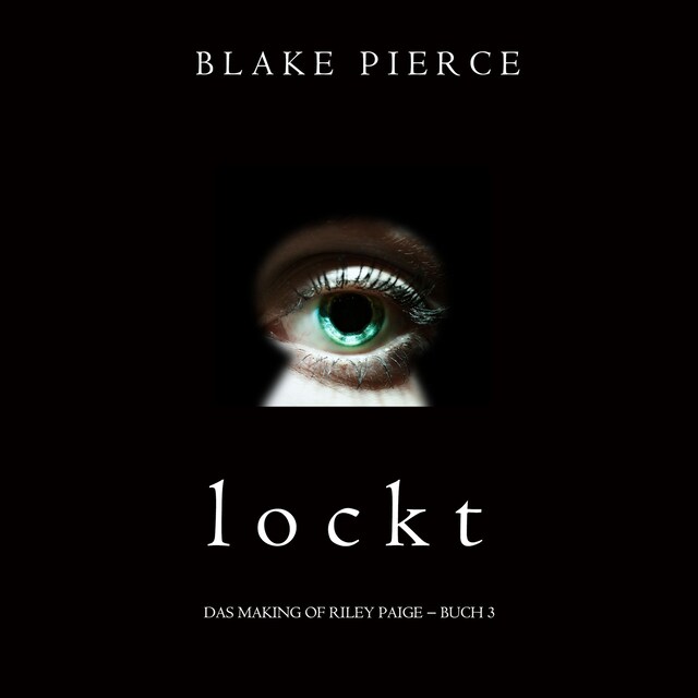 Book cover for Lockt (Das Making of Riley Paige − Buch 3)