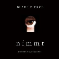 Nimmt (Das Making of Riley Paige − Buch 4)