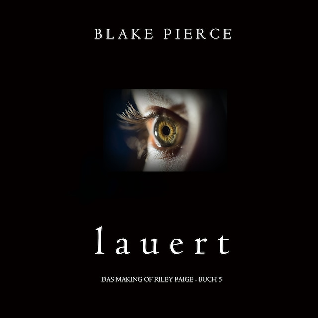 Book cover for Lauert (Das Making of Riley Paige − Buch 5)