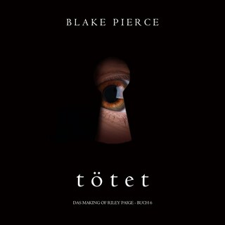 Tötet (Das Making of Riley Paige − Buch 6) als Hörbuch
