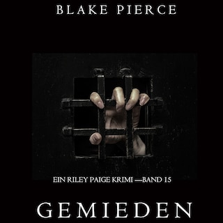 Gemieden: Ein Riley Paige Krimi – Band #15 als Hörbuch