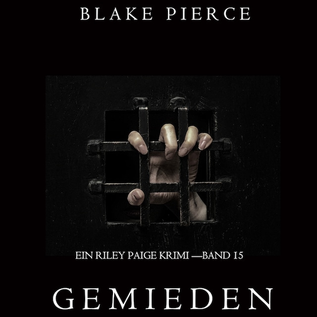 Book cover for Gemieden: Ein Riley Paige Krimi – Band #15