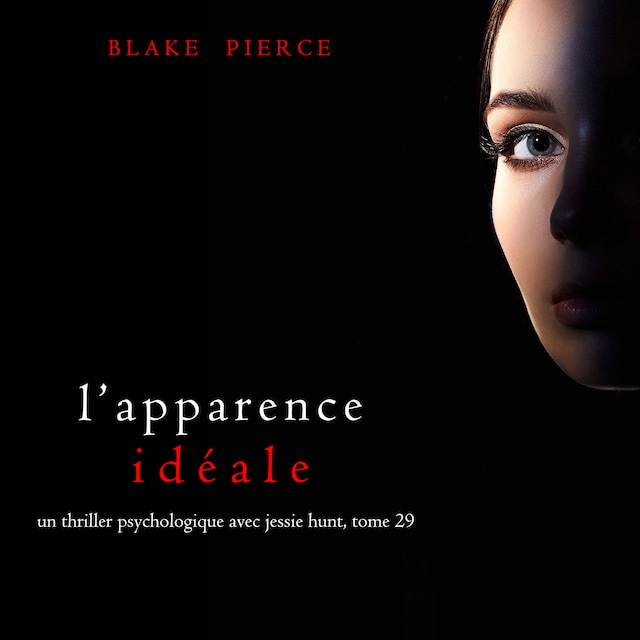 Book cover for L’Apparence Idéale (Un thriller psychologique avec Jessie Hunt, tome 29)