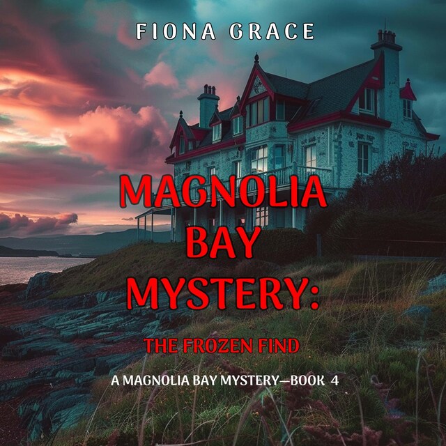 Okładka książki dla The Frozen Find (A Magnolia Bay Mystery—Book 4)