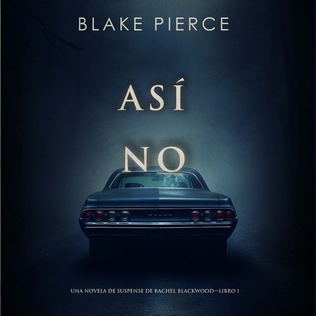 Book cover for Así no (Una novela de suspense de Rachel Blackwood—Libro 1)