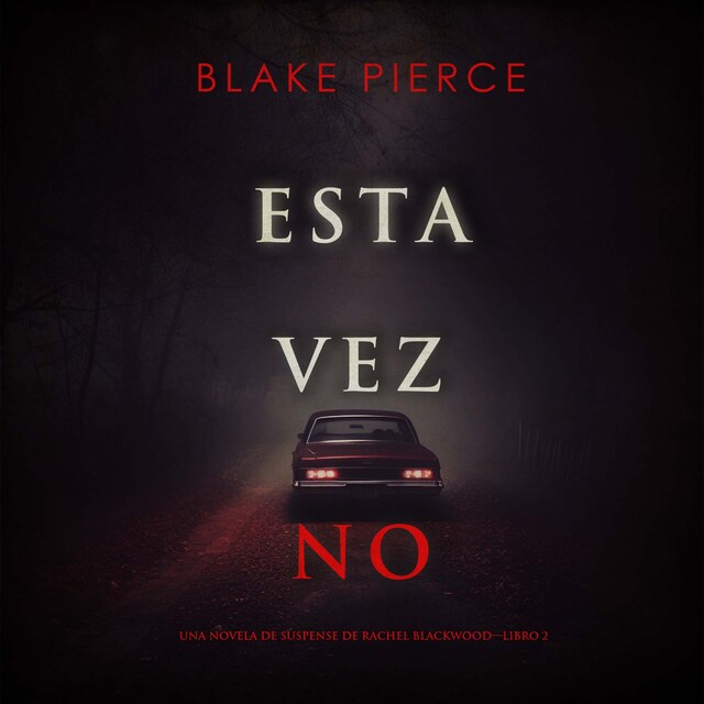 Bokomslag for Esta vez no (Una novela de suspense de Rachel Blackwood—Libro 2)