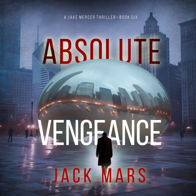 Book cover for Absolute Vengeance (A Jake Mercer Political Thriller—Book 6)