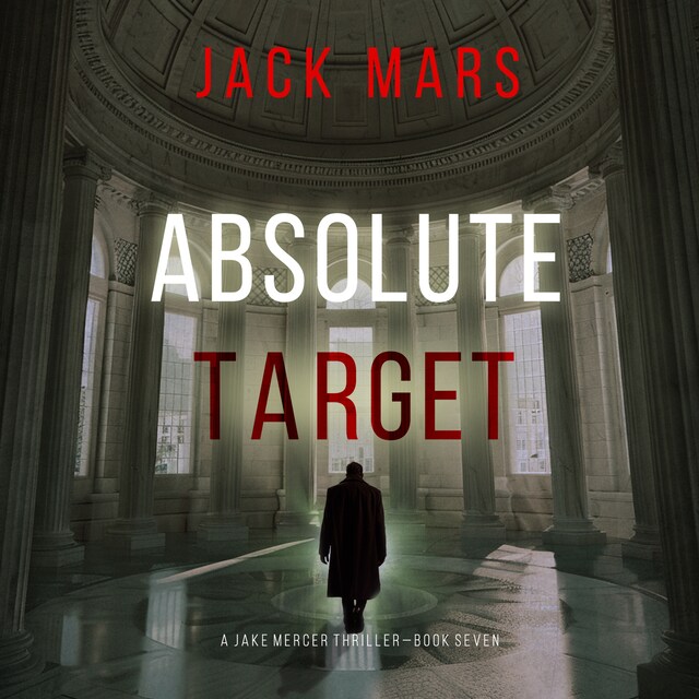 Copertina del libro per Absolute Target (A Jake Mercer Political Thriller—Book 7)