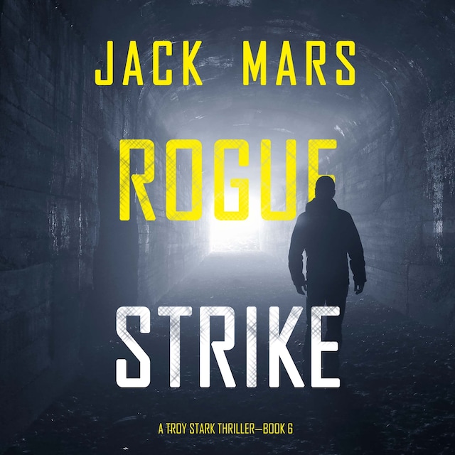 Portada de libro para Rogue Strike (A Troy Stark Thriller—Book #6)