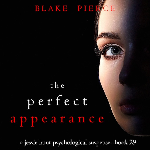 Book cover for The Perfect Appearance (A Jessie Hunt Psychological Suspense Thriller—Book Twenty-Nine)