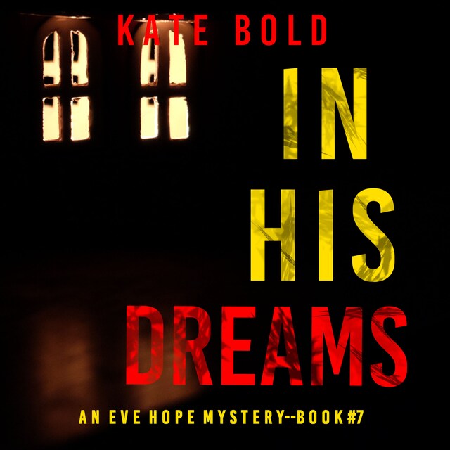 Bokomslag for In His Dreams (An Eve Hope FBI Suspense Thriller—Book 7)