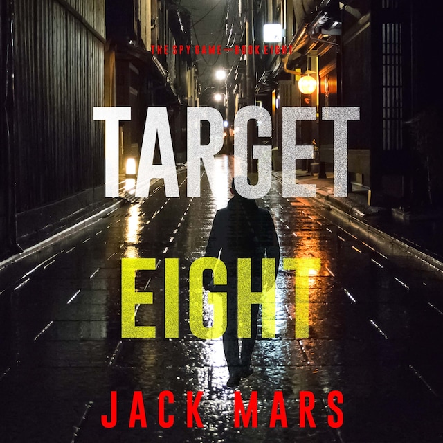 Book cover for Target Eight (The Spy Game—Book #8)