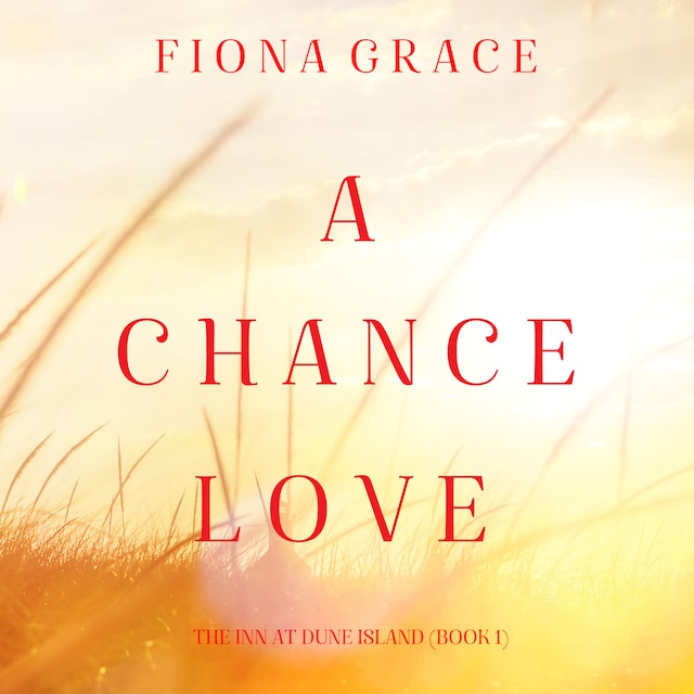 Book cover for A Chance Love (The Inn at Dune Island—Book One)