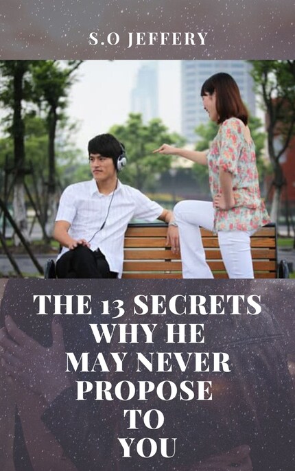 The 13 Secrets Why He May Never Propose To You bookCoverFor
