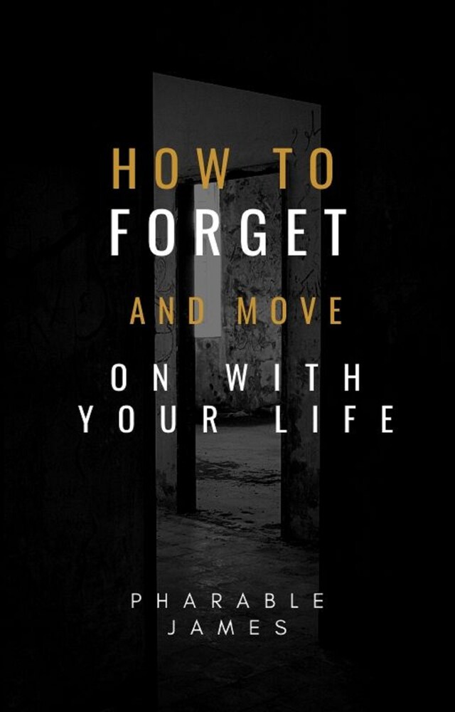 Kirjankansi teokselle how to forget and move on with your life