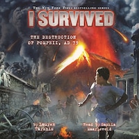 I Survived the Destruction of Pompeii, A.D. 79 - I Survived 10 (Unabridged)