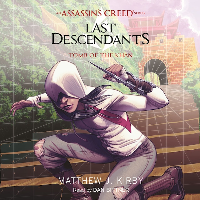 Tomb of the Khan - Last Descendants: An Assassin's Creed Novel Series, Book 2 (Unabridged)