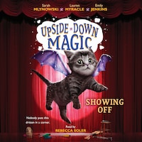 Showing Off - Upside-Down Magic 3 (Unabridged)