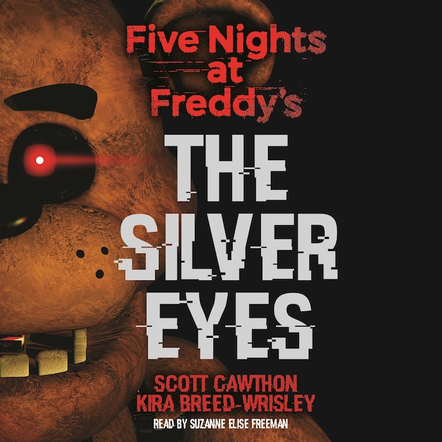 Book cover for The Silver Eyes - Five Nights at Freddy's, Book 1 (Unabridged)