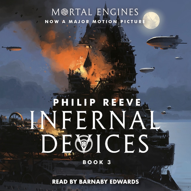 Kirjankansi teokselle Infernal Devices - Mortal Engines, Book 3 (Unabridged)