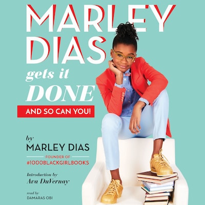 Marley Dias Gets It Done - And So Can You! (Unabridged)