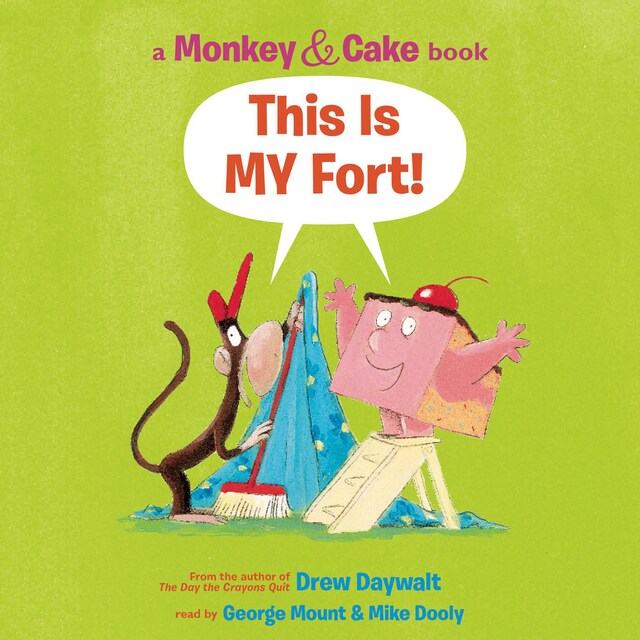 Monkey and Cake: This is My Fort (Unabridged)