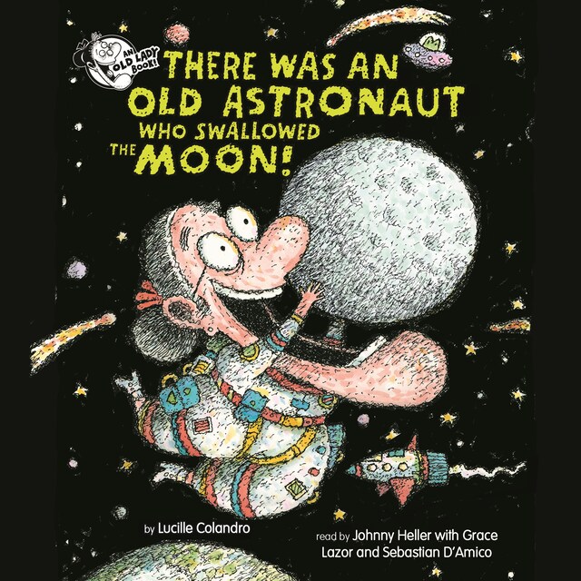 There Was an Old Astronaut Who Swallowed the Moon! (Unabridged)