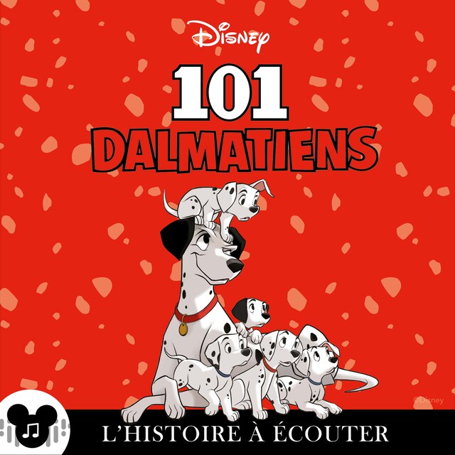 Kirjankansi teokselle L'histoire à écouter: Les 101 Dalmatiens : Disney