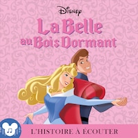 L'histoire à écouter: La Belle au Bois dormant : Disney