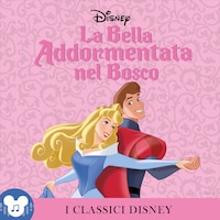 I Classici Disney: La Bella Addormentata nel Bosco