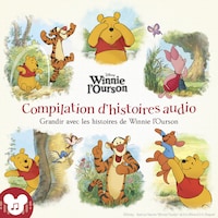 Grandir avec les histoires de Winnie l'Ourson Compilation d'histoires audio : Winnie the Pooh