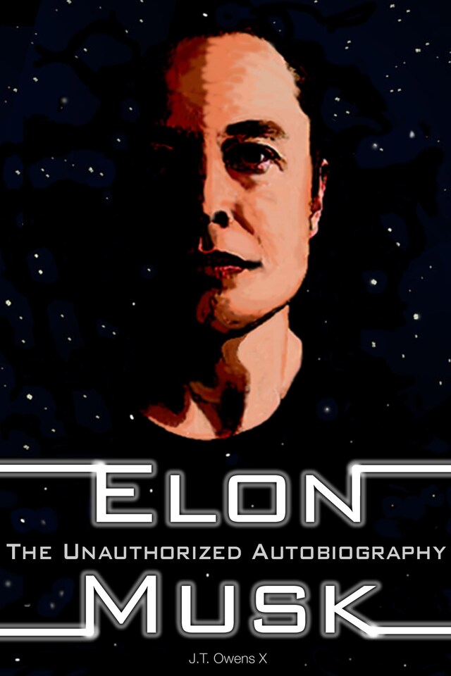 Book cover for Elon Musk: The Unauthorized Autobiography