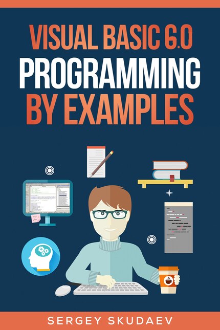 Visual Basic  Programming By Examples - Sergey Skudaev - E-kirja -  BookBeat