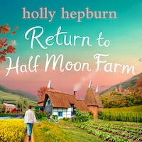 Return to Half Moon Farm