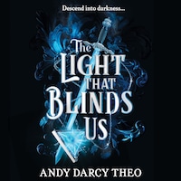The Light That Blinds Us