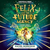 Felix and the Future Agency