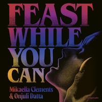 Feast While You Can