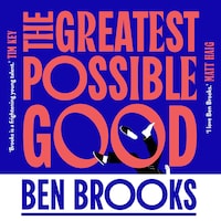 The Greatest Possible Good