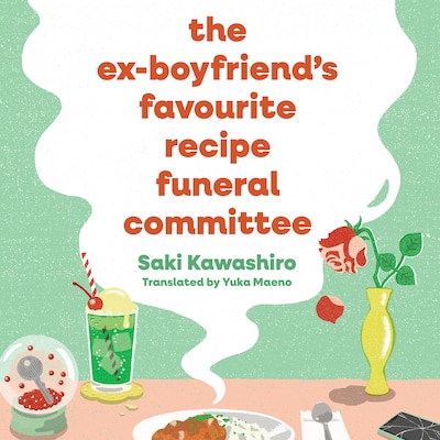 The Ex-Boyfriend's Favourite Recipe Funeral Committee