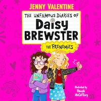 The Unfamous Diaries of Daisy Brewster: The Frenemies