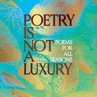 Poetry Is Not a Luxury