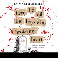 Here Lie All the Boys Who Broke My Heart