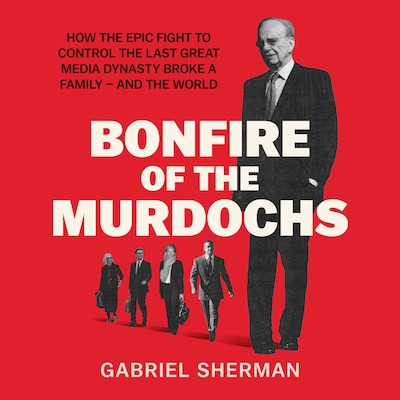Bonfire of the Murdochs