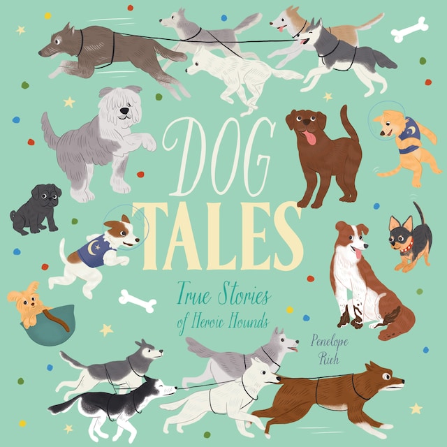 Boekomslag van Dog Tales - True Stories of Heroic Hounds (Unabridged)