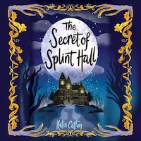 The Secret of Splint Hall