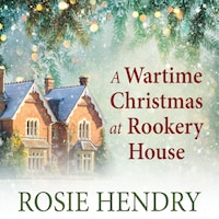 A Wartime Christmas at Rookery House